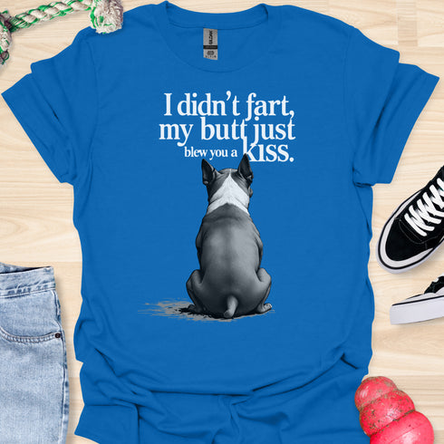 I didn’t fart, my butt just blew a kiss - V7 - Elegant From Behind T-Shirt